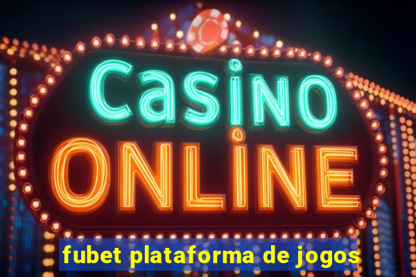 fubet plataforma de jogos